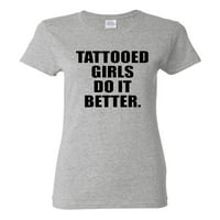 Дами Тетовирани Девојки Го Прават Тоа Подобро Маица Маица