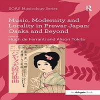 Соас Студии По Музика: Музика, Модерност И Локалитет Во Предвоена Јапонија: Осака И Пошироко